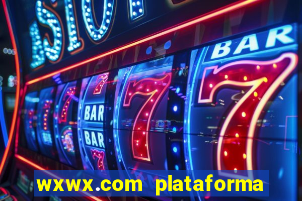 wxwx.com plataforma de jogos